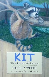 Kit: The Adventures of a Racoon by Shirley Woods