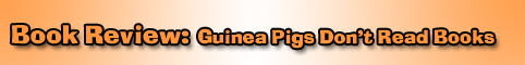 Guinea Pigs Book Review